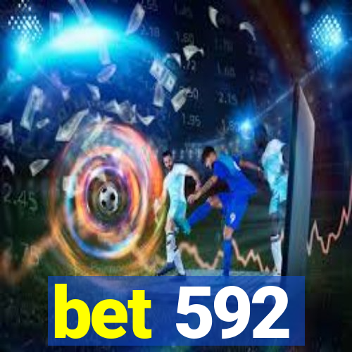 bet 592